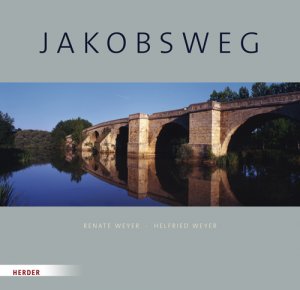 ISBN 9783451326608: Jakobsweg - Zauber und Faszination des Camino in großformatigen Panoramabildern