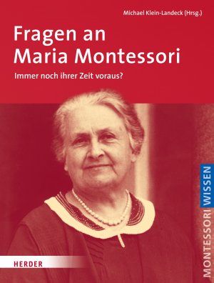 ISBN 9783451328756: Fragen an Maria Montessori - Immer noch ihrer Zeit voraus?