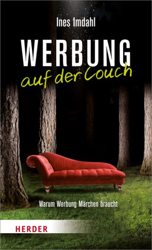 ISBN 9783451329678: Werbung auf der Couch - Warum Werbung Märchen braucht