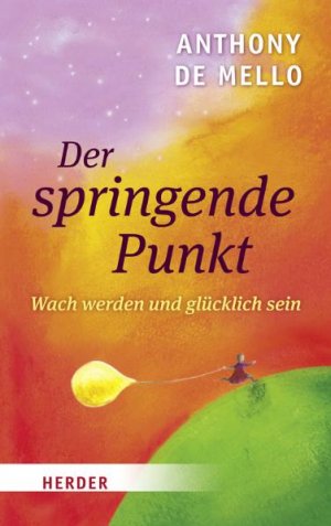 ISBN 9783451331527: Der springende Punkt - Wach werden und glücklich sein