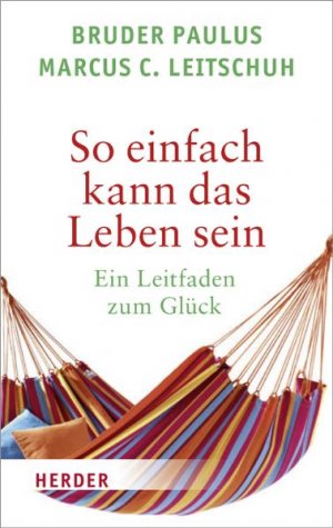 ISBN 9783451331916: So einfach kann das Leben sein - Ein Leitfaden zum Glück