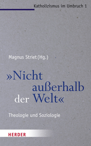 ISBN 9783451332715: "Nicht außerhalb der Welt" - Theologie und Soziologie