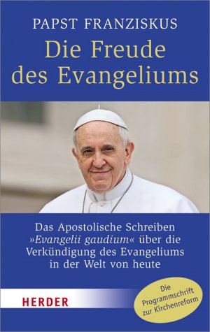 gebrauchtes Buch – Franziskus Franziskus – Die Freude des Evangeliums - Das Apostolische Schreiben "Evangelii gaudium" über die Verkündigung des Evangeliums in der Welt von heute