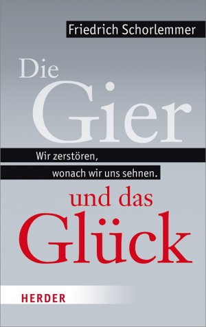 gebrauchtes Buch – Friedrich Schorlemmer – Die Gier und das Glück