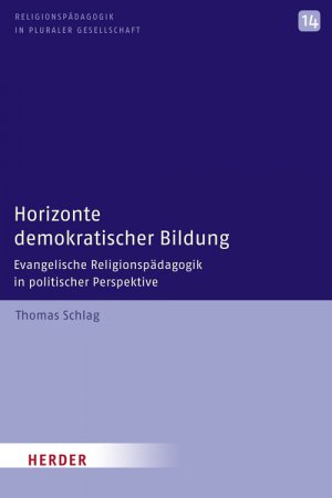 ISBN 9783451340017: Horizonte demokratischer Bildung - Evangelische Religionspädagogik in politischer Perspektive