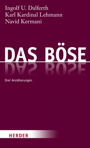 ISBN 9783451340574: Das Böse - Drei Annäherungen