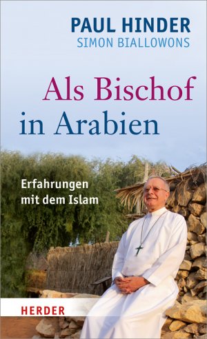 ISBN 9783451348839: Als Bischof in Arabien - Erfahrungen mit dem Islam