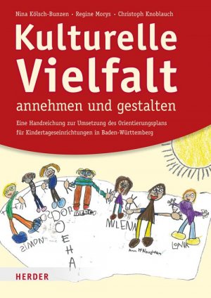 ISBN 9783451348938: Kulturelle Vielfalt annehmen und gestalten - Eine Handreichung für die Umsetzung des Orientierungsplans für Kindertageseinrichtungen in Baden-Württemberg