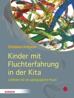 gebrauchtes Buch – Christiane Hofbauer – Kinder mit Fluchterfahrung in der Kita - Leitfaden für die pädagogische Praxis