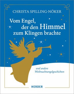 ISBN 9783451375675: Vom Engel, der den Himmel zum Klingen brachte: Und andere Weihnachtsengelgeschichten