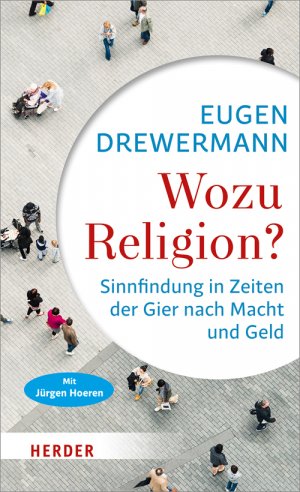 ISBN 9783451377235: Wozu Religion? – Sinnfindung in Zeiten der Gier nach Macht und Geld