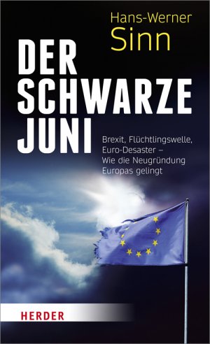 ISBN 9783451377457: Der Schwarze Juni - Brexit, Flüchtlingswelle, Euro-Desaster - Wie die Neugründung Europas gelingt