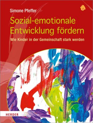 ISBN 9783451378034: Sozial-emotionale Entwicklung fördern - Wie Kinder in der Gemeinschaft stark werden