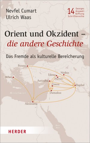 ISBN 9783451378843: Orient und Okzident – die andere Geschichte - Das Fremde als kulturelle Bereicherung