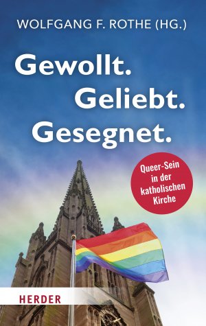 ISBN 9783451383984: Gewollt. Geliebt. Gesegnet - Queer-Sein in der katholischen Kirche - bk931