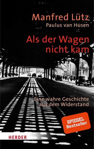 ISBN 9783451384219: Als der Wagen nicht kam - Eine wahre Geschichte aus dem Widerstand