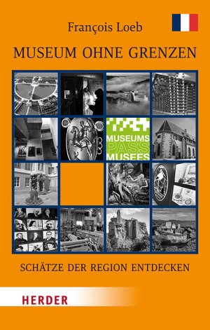 ISBN 9783451388545: Museum ohne Grenzen – Schätze der Region entdecken - Band 2: Frankreich