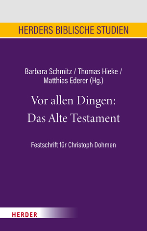 ISBN 9783451388965: Vor allen Dingen: Das Alte Testament – Festschrift für Christoph Dohmen