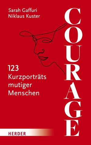 ISBN 9783451394102: Courage - 123 Kurzporträts mutiger Menschen