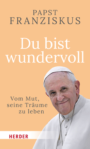 ISBN 9783451399695: Du bist wundervoll - Vom Mut, seine Träume zu leben