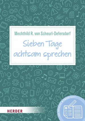 ISBN 9783451600326: Sieben Tage achtsam sprechen : Das kreative Mitmach-Heft