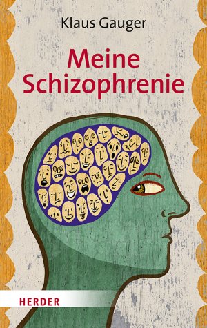 ISBN 9783451600494: Meine Schizophrenie