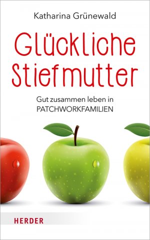 ISBN 9783451600678: Glückliche Stiefmutter - Gut zusammen leben in Patchworkfamilien