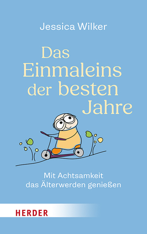 ISBN 9783451601262: Das Einmaleins der besten Jahre - Mit Achtsamkeit das Älterwerden genießen