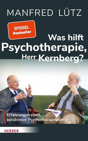 ISBN 9783451602665: Was hilft Psychotherapie, Herr Kernberg? - Erfahrungen eines berühmten Psychotherapeuten