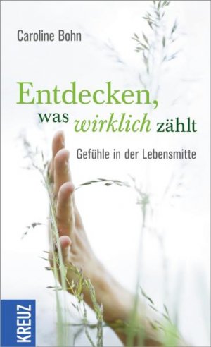 gebrauchtes Buch – Caroline Bohn – Entdecken, was wirklich zählt