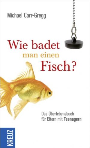 ISBN 9783451610547: Wie badet man einen Fisch? - Das Überlebensbuch für Eltern mit Teenagern