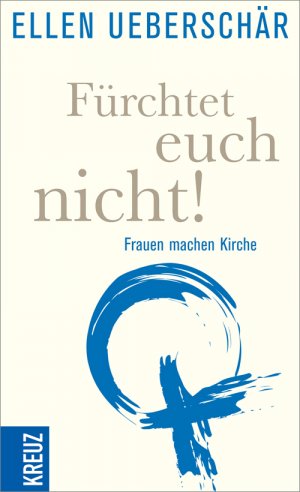 ISBN 9783451611230: Fürchtet euch nicht! – Frauen machen Kirche