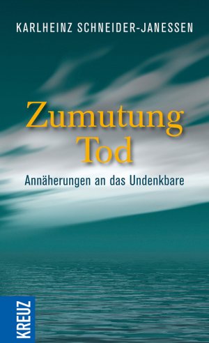 ISBN 9783451611421: Zumutung Tod – Annäherungen an das Undenkbare