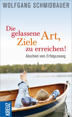 ISBN 9783451611612: Die gelassene Art, Ziele zu erreichen – Abschied vom Erfolgszwang