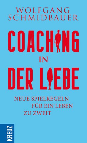 ISBN 9783451613098: Coaching in der Liebe - Neue Spielregeln für das Leben zu zweit