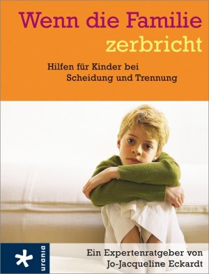 gebrauchtes Buch – Jo-Jacqueline Eckardt – Wenn die Familie zerbricht: Hilfen für Kinder bei Scheidung und Trennung