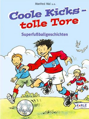 ISBN 9783451703751: Coole Kicks - tolle Tore