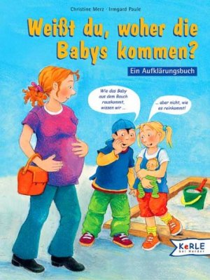 ISBN 9783451705519: Weisst du, woher die Babys kommen?