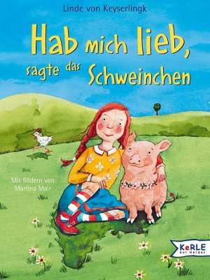 ISBN 9783451706646: Hab mich lieb, sagte das Schweinchen