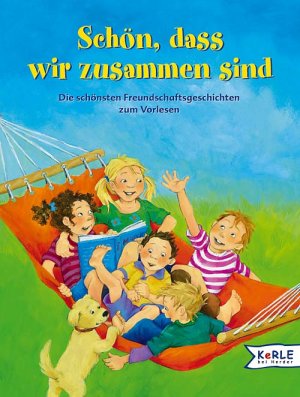 gebrauchtes Buch – Martin Stiefenhofer – Schön, dass wir beisammen sind: Die schönsten Freundschaftsgeschichten zum Vorlesen