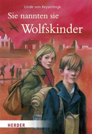 ISBN 9783451708596: Sie nannten sie Wolfskinder