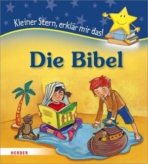 ISBN 9783451711329: Kleiner Stern, erklär mir das! Die Bibel – Kleiner Stern, erklär mir das!