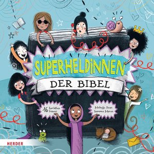 ISBN 9783451716096: Superheldinnen der Bibel – 16 furchtlose Frauen