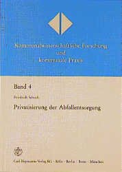 ISBN 9783452223692: Privatisierung der Abfallentsorgung: Ein Beitrag zu den rechtlichen Determinanten der Privatisierung kommunaler Aufgaben Schoch, Friedrich