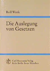 ISBN 9783452235824: Die Auslegung von Gesetzen