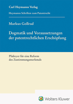 ISBN 9783452300669: Dogmatik und Voraussetzungen der patentrechtlichen Erschöpfung (HSP 24) – Plädoyer für eine Reform des Zustimmungsmerkmals