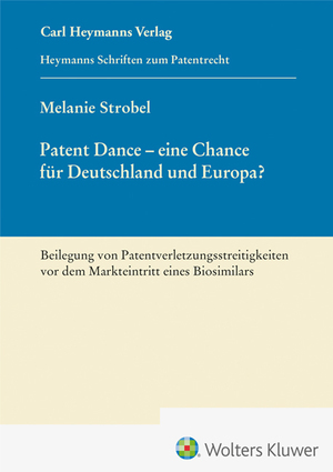 ISBN 9783452304353: Patent Dance - Eine Chance für Deutschland und Europa? (HSP 26) - Beilegung von Patentverletzungsstreitigkeiten vor dem Markteintritt eines Biosimilars