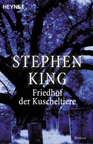 ISBN 9783453007864: Friedhof der Kuscheltiere: Roman (Heyne Allgemeine Reihe (01)) Roman