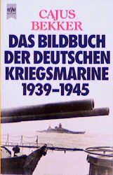 ISBN 9783453009165: Das Bildbuch der deutschen Kriegsmarine : 1939 - 1945. Cajus Bekker / Heyne-Bücher ; Nr. 5507.