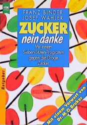 ISBN 9783453009356: Zucker - nein Danke. Mit einem 7-Stufenprogramm im Kampf gegen die Droge Zucker